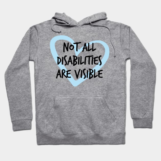 Not All Disabilities Are Visible Hoodie by Isabelledesign